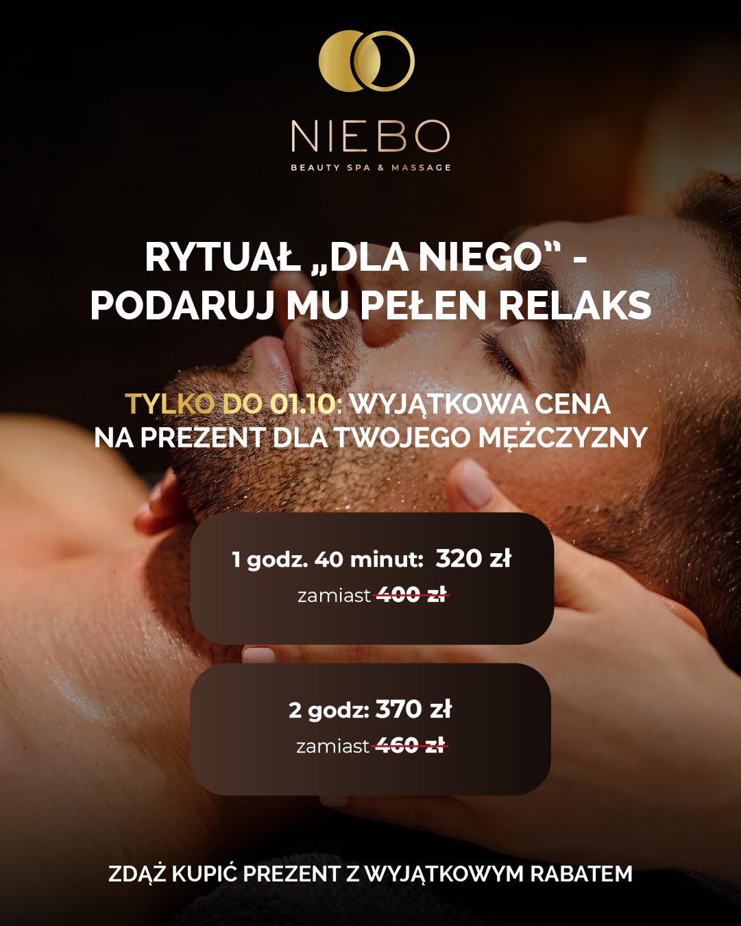 NIEBO SPA — Rytuał dla niego. Tylko do 01.10: 1 godz. 40 minut — 320 zł zamiast 400 zł; 2 godz. — 370 zł zamiast 460 zł.